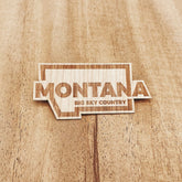 Big Sky Country Wood Sticker - MONTANA SHIRT CO.